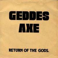Geddes Axe : Return of the Gods